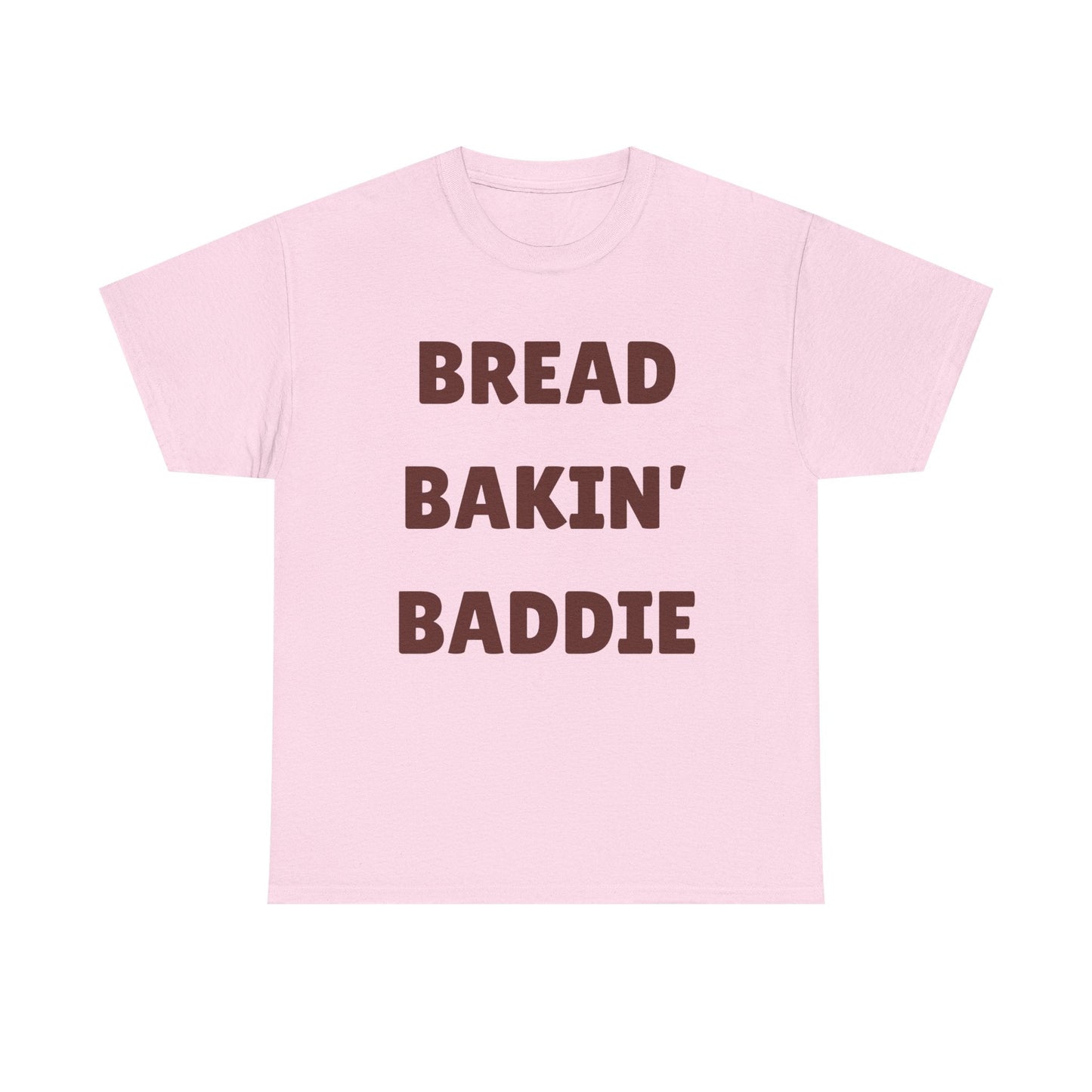 Bread Bakin' Baddie T-Shirt — Funny Baking Tee for Home Bakers & Bread Lovers - Crushin' on Cookies