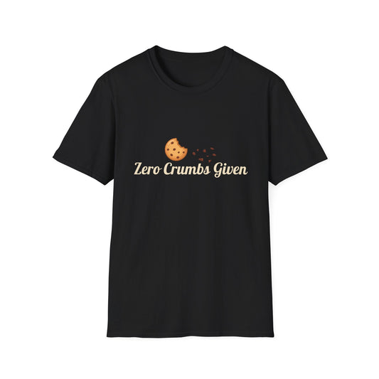 Cookie Crumbs Graphic Tee — "Zero Crumbs Given" Cute Cookie Shirt - Crushin' on Cookies