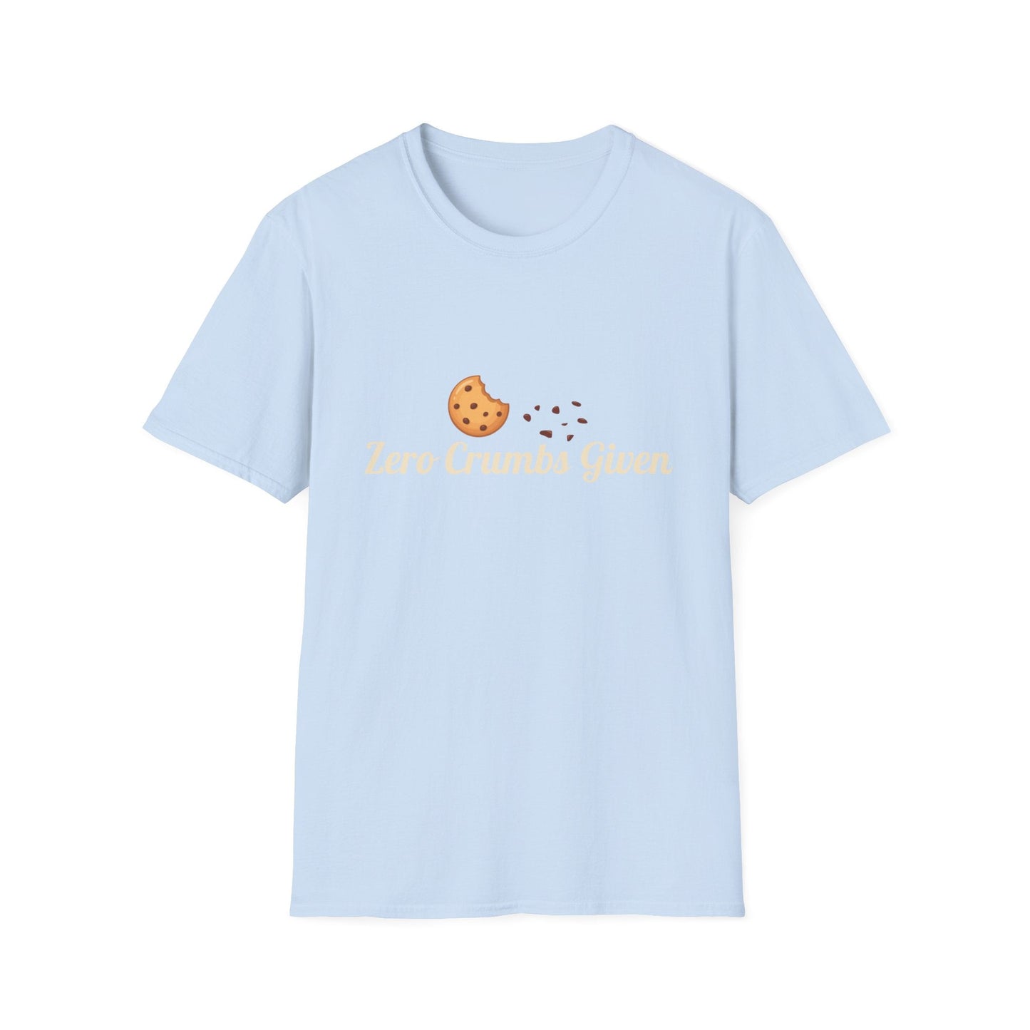 Cookie Crumbs Graphic Tee — "Zero Crumbs Given" Cute Cookie Shirt - Crushin' on Cookies