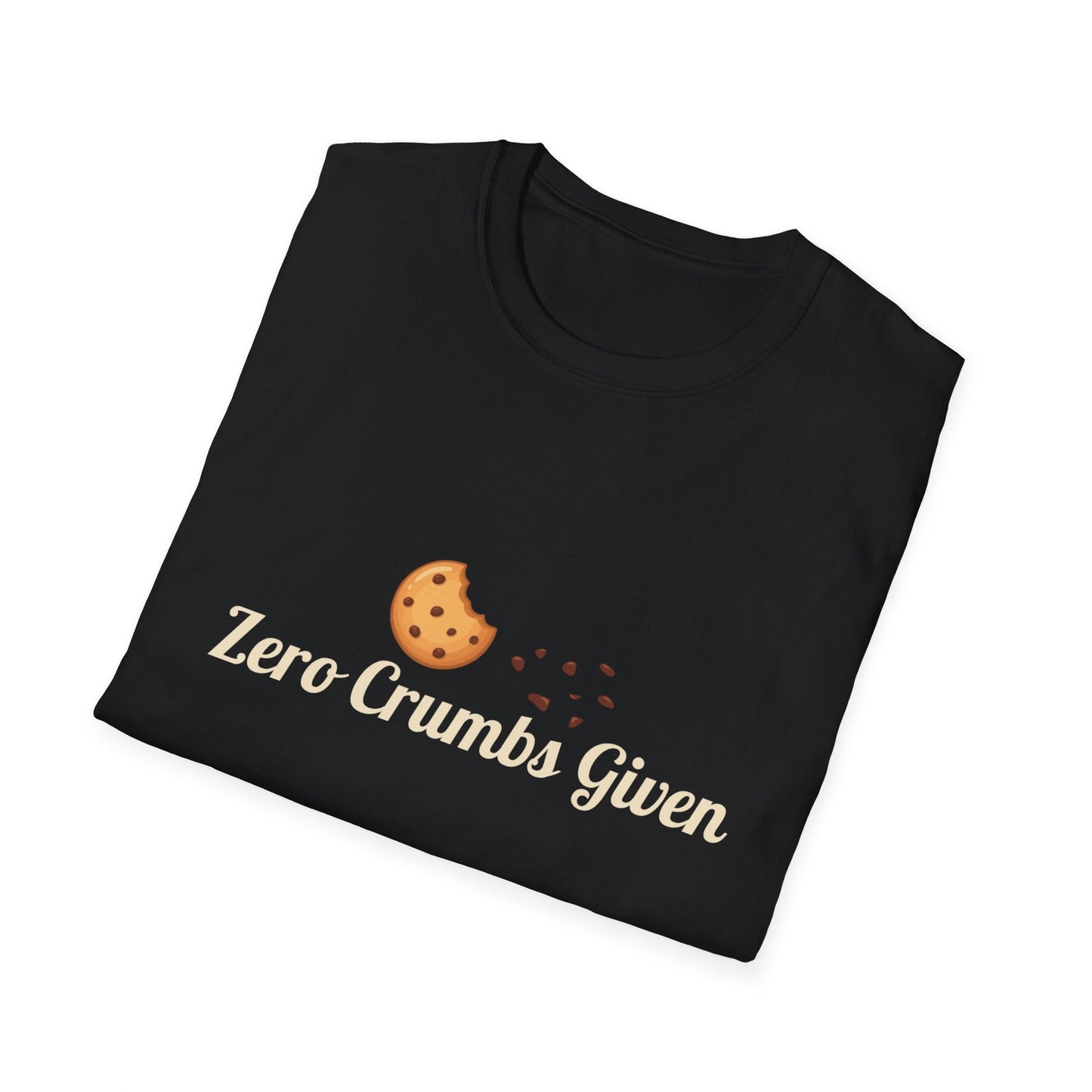 Cookie Crumbs Graphic Tee — "Zero Crumbs Given" Cute Cookie Shirt - Crushin' on Cookies