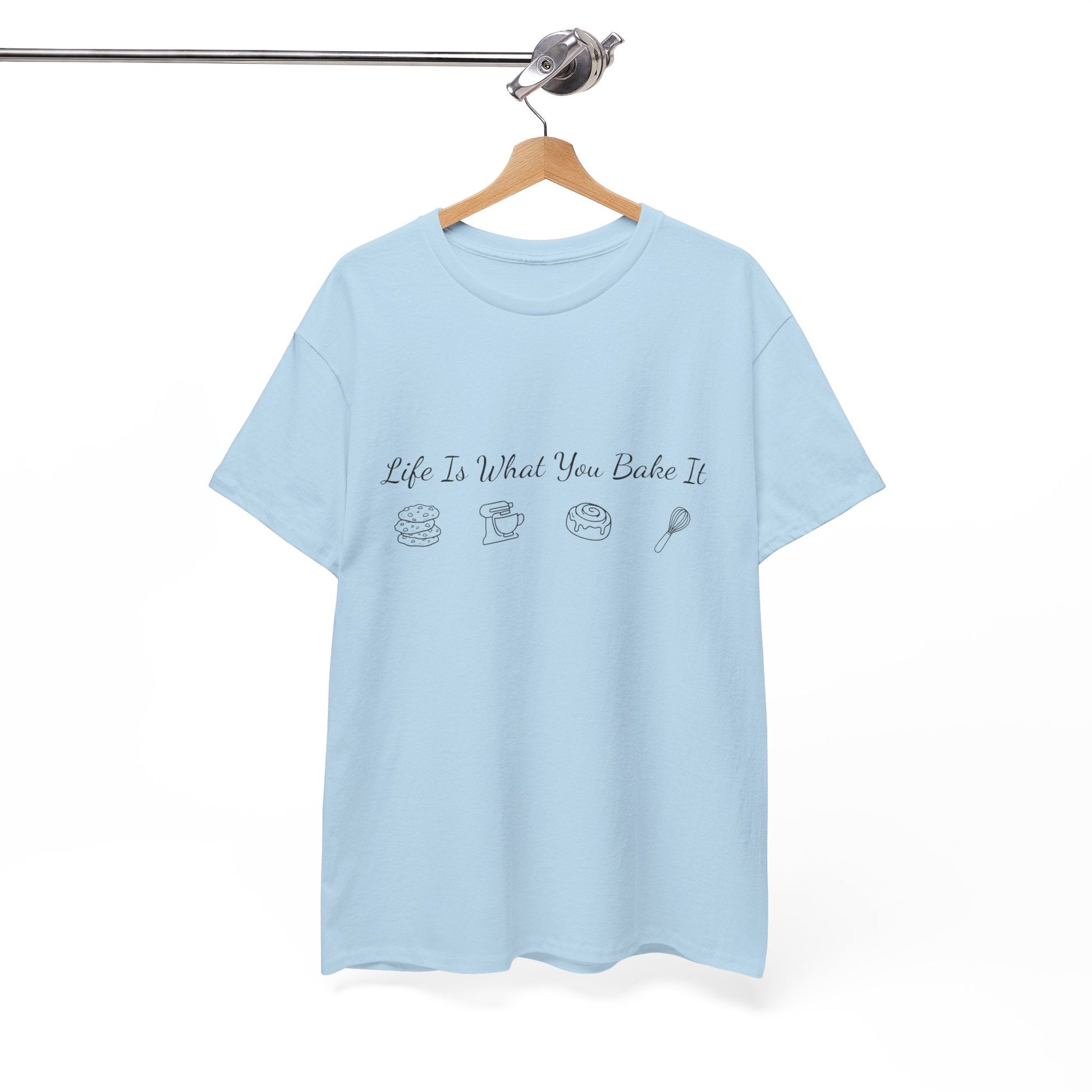 Life Is What You Bake It T-Shirt — Baking Lover Graphic Tee - Crushin' on Cookies